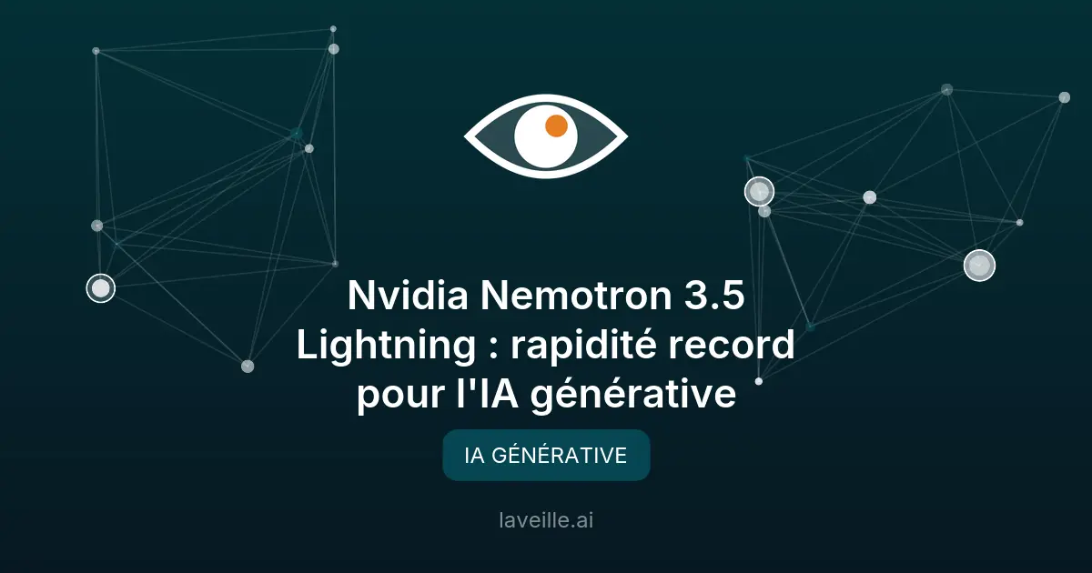 Nvidia Nemotron 3.5 Lightning : rapidité record pour l'IA générative