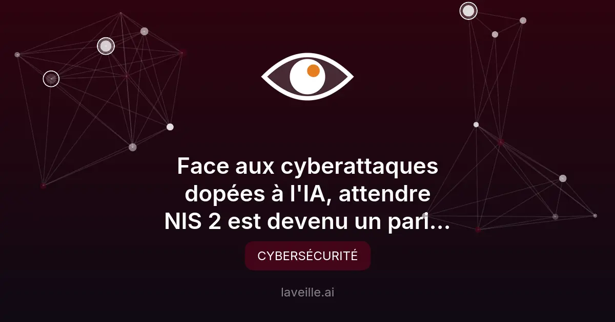 Retard de la France sur la directive NIS 2 face aux cyberattaques IA