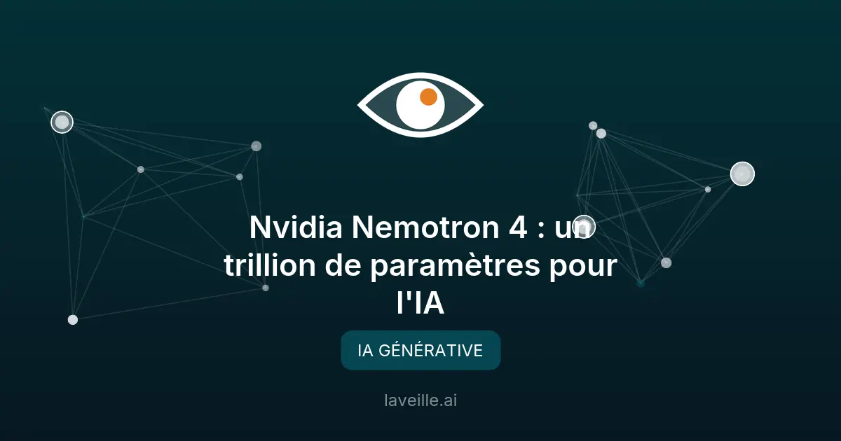 Nvidia Nemotron 4 : un trillion de paramètres pour l'IA