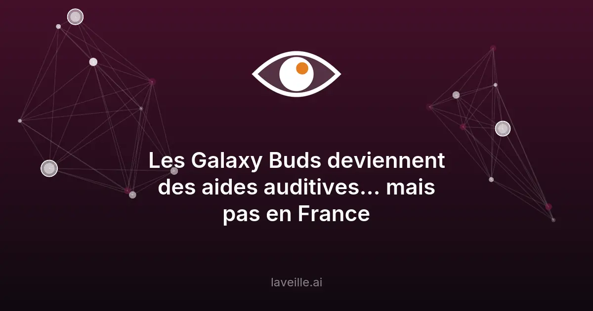 Samsung transforme ses Galaxy Buds en aides auditives