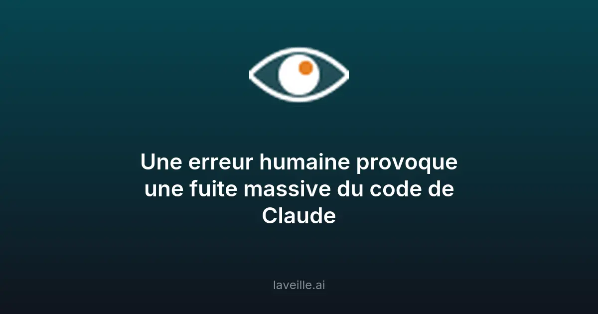 Fuite du code de Claude : une erreur humaine en cause