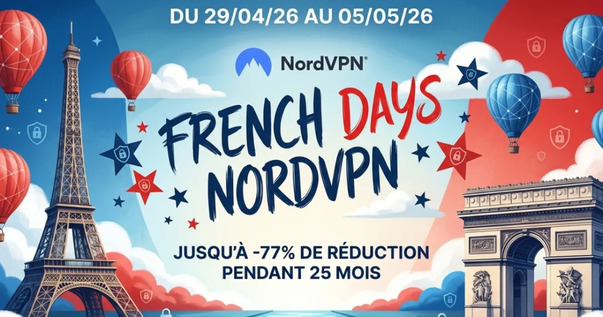 NordVPN : réductions jusqu'à -77% pendant les French Days 2026