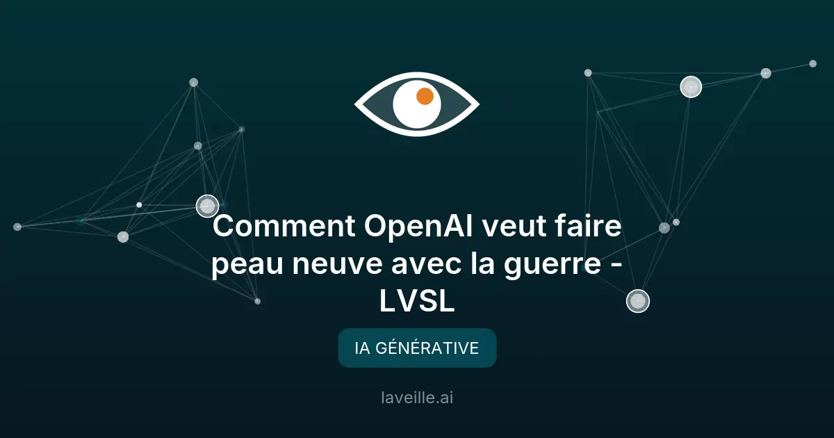 OpenAI s'engage dans le secteur militaire : ce qu'il faut savoir
